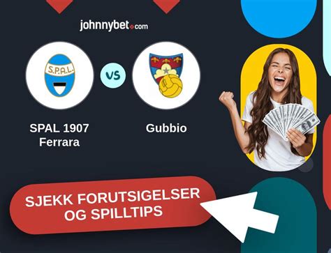 Spal vs Gubbio Betting Odds .